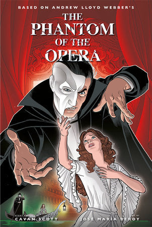 The Phantom of the Opera - Official Graphic Novel Hardcover by Written by Cavan Scott, illustrated by José María Beroy
