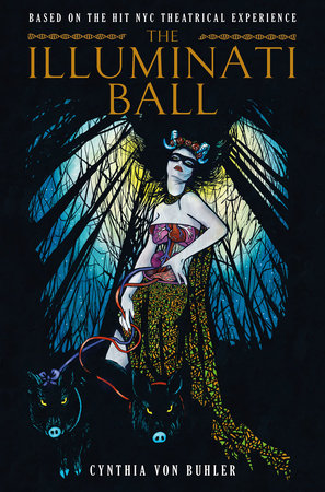The Illuminati Ball (Graphic Novel) Hardcover by Written and illustrated by Cynthia von Buhler