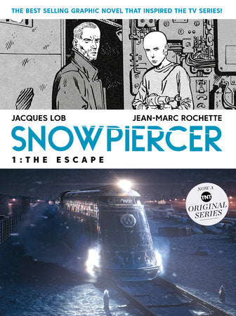 Snowpiercer Vol. 1: The Escape (MOVIE TIE-IN) Paperback by Written by Jacques Lob, Art by Jean-Marc Rochette