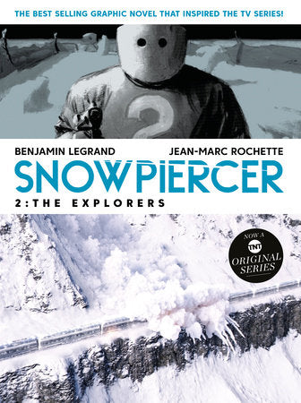 Snowpiercer Vol. 2: The Explorers (Graphic Novel) Paperback by Written by Benjamin Legrand, Art by Jean-Marc Rochette