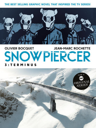 Snowpiercer Vol. 3: Terminus (Graphic Novel) Paperback by Written by Olivier Bocquet, Art by Jean-Marc Rochette