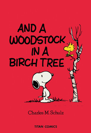 Peanuts: And A Woodstock In A Birch Tree Paperback by Written by Charles M Schulz