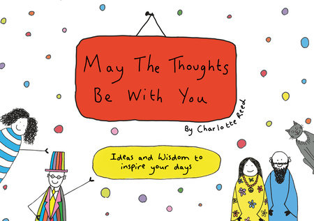 May the Thoughts Be with You Paperback by Charlotte Reed
