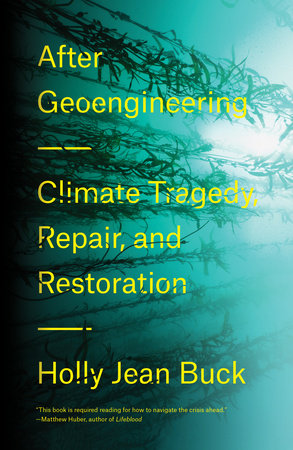 After Geoengineering Hardcover by Holly Jean Buck