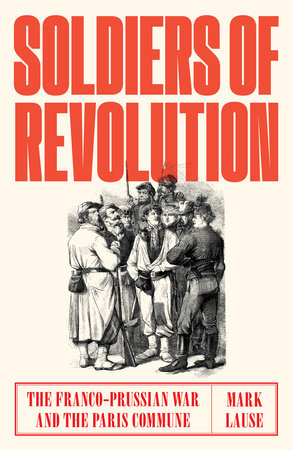 Soldiers of Revolution Hardcover by Mark Lause