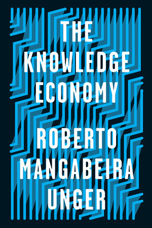 The Knowledge Economy Paperback by Roberto Mangabeira Unger