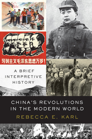 China's Revolutions in the Modern World Hardcover by Rebecca E. Karl