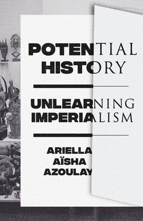 Potential History Paperback by Ariella Azoulay