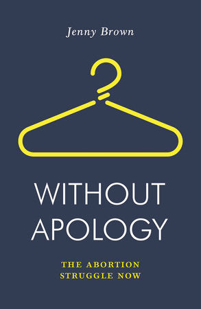 Without Apology Paperback by Jenny Brown