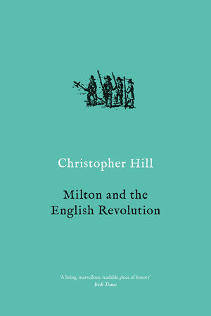 Milton and the English Revolution Paperback by Christopher Hill