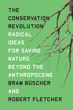 The Conservation Revolution Paperback by Bram Büscher and Robert Fletcher