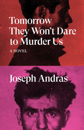 Tomorrow They Won't Dare to Murder Us Paperback by Joseph Andras