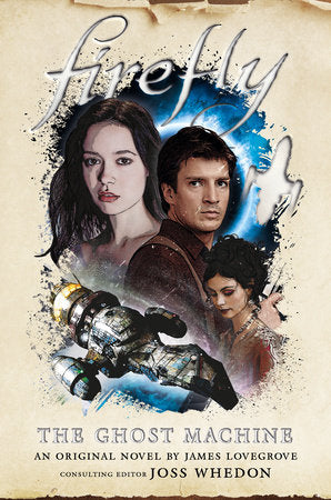 Firefly - The Ghost Machine Paperback by James Lovegrove