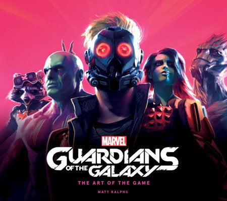 Marvel's Guardians of the Galaxy: The Art of the Game Hardcover by Matt Ralphs
