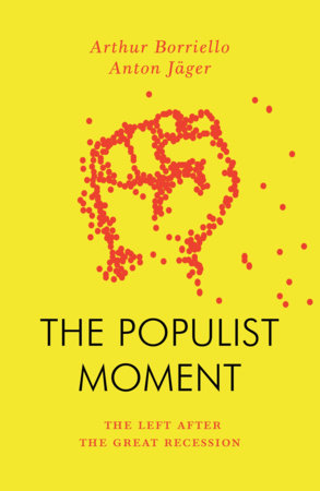 The Populist Moment Paperback by Anton Jager and Arthur Borriello