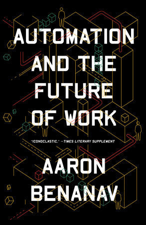Automation and the Future of Work Paperback by Aaron Benanav