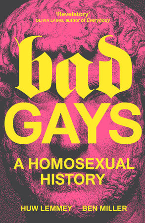 Bad Gays Paperback by Huw Lemmey, Ben Miller