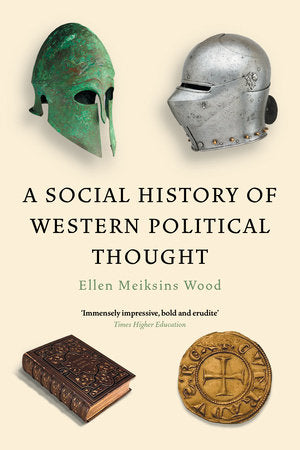 A Social History of Western Political Thought Paperback by Ellen Meiksins Wood