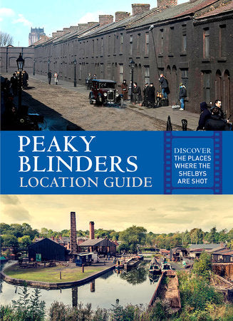 Peaky Blinders Location Guide Paperback by Antonia Hicks