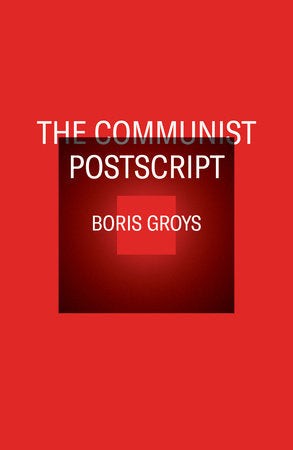 The Communist Postscript Paperback by Boris Groys