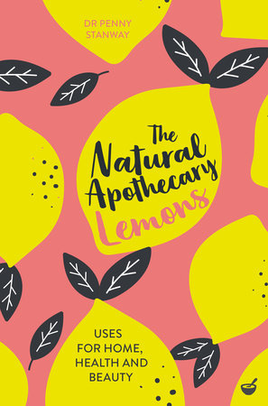 The Natural Apothecary: Lemons Paperback by Dr Penny Stanway