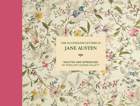 Illustrated Letters of Jane Austen Hardcover by Penelope Hughes-Hallett