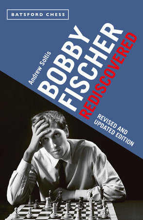 Bobby Fischer Rediscovered Paperback by Andrew Soltis