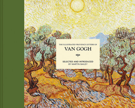 Illustrated Provence Letters of Van Gogh Hardcover by Martin Bailey