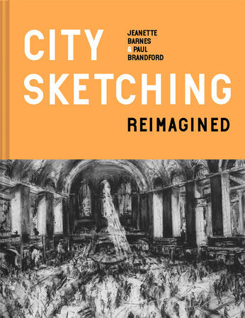 City Sketching Reimagined Hardcover by Jeanette Barnes, Paul Brandford