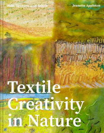 Textile Creativity Through Nature Hardcover by Jeanette Appleton