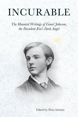 Incurable Paperback by Lionel Johnson; edited by Nina Antonia