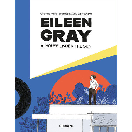 Eileen Gray: A House Under The Sun Hardcover by Zosia Dzierzawska & Charlotte Malterre-Barthes