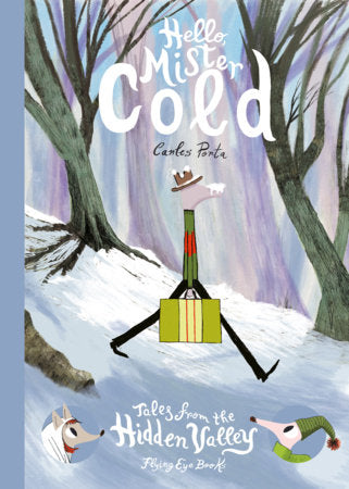 Hello Mister Cold: Tales from the Hidden Valley Hardcover by Carles Porta