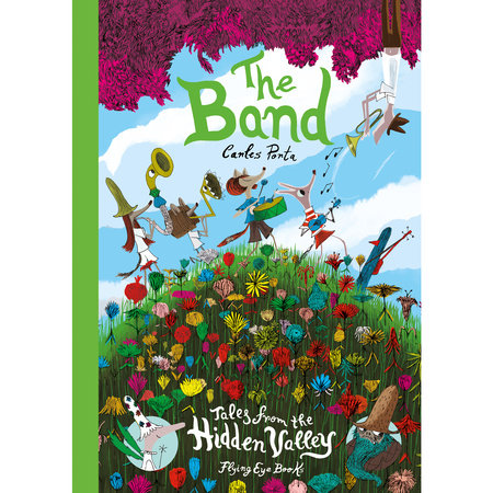 The Band: Tales from the Hidden Valley Hardcover by Carles Porta
