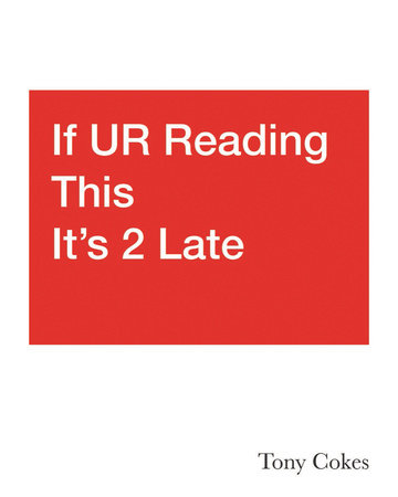 If UR Reading This It's 2 Late: Vol. 1-3 Hardcover by Natasha Hoare; foreword by Dan Byers, Sarah McCrory, and Niels Van Tomme