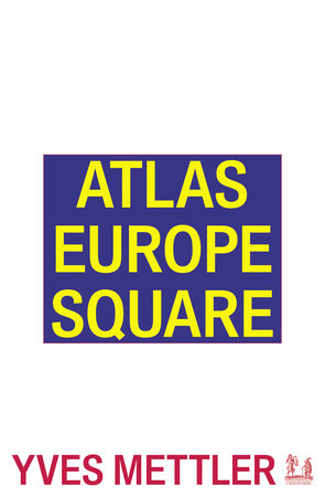 Atlas Europe Square Paperback by Yves Mettler