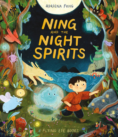Ning and the Night Spirits Hardcover by Adriena Fong