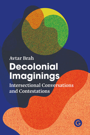 Decolonial Imaginings Paperback by Avtar Brah