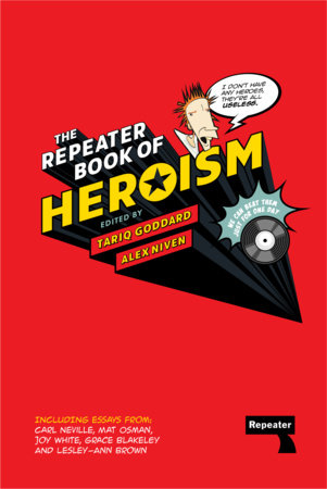 The Repeater Book of Heroism Hardcover by Tariq Goddard
(Editor