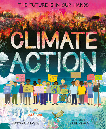 Climate Action Hardcover by Georgina Stevens; illustrated by Katie Rewse
