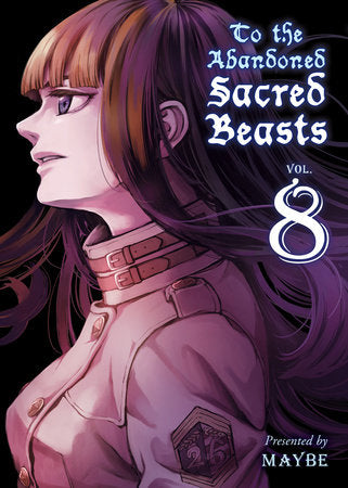 To the Abandoned Sacred Beasts 8 Paperback by MAYBE