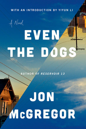 Even the Dogs Paperback by Jon McGregor