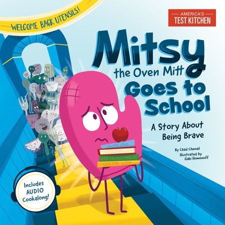 Mitsy the Oven Mitt Goes to School Hardcover by America's Test Kitchen Kids