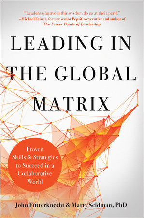 Leading in the Global Matrix Hardcover by John Futterknecht