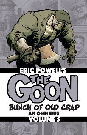 The Goon: Bunch of Old Crap Volume 5: An Omnibus Paperback by Written and illustrated by Eric Powell