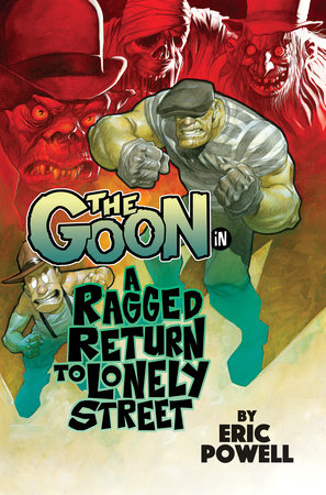 The Goon Volume 1: A Ragged Return to Lonely Street Paperback by Written and illustrated by Eric Powell