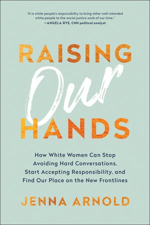 Raising Our Hands Hardcover by Jenna Arnold
