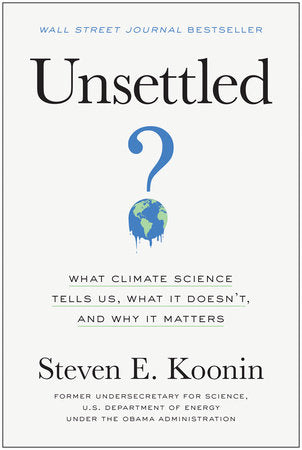 Unsettled Hardcover by Steven E. Koonin