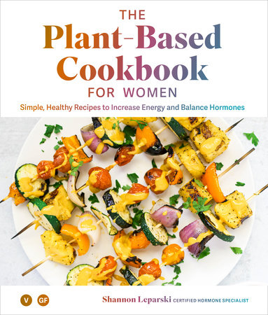 The Plant Based Cookbook for Women Hardcover by Shannon Leparski