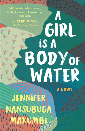 A Girl Is A Body of Water Paperback by Jennifer Nansubuga Makumbi